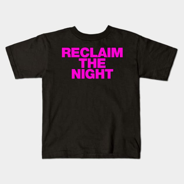 Reclaim the night womens rights pink design Kids T-Shirt by Captain-Jackson